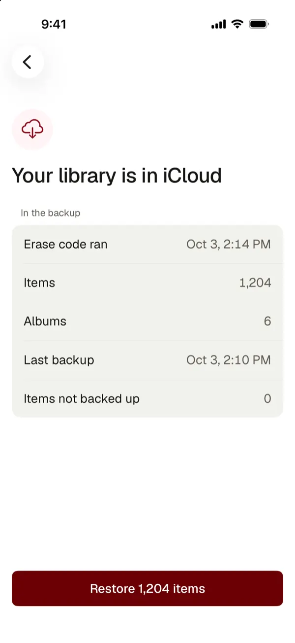 A screen titled Your library is in iCloud, showing when the erase code ran, 1,204 items in the backup and a button to restore them